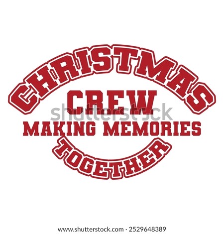 Christmas Crew Making Memories Together