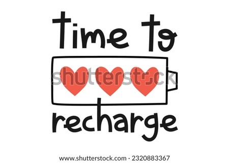 Hand drawn cute illustration of battery with heart inside. Flat vector time to recharge  lettering phrase in doodle style. Mental health, self love sticker, icon. Isolated on white background.