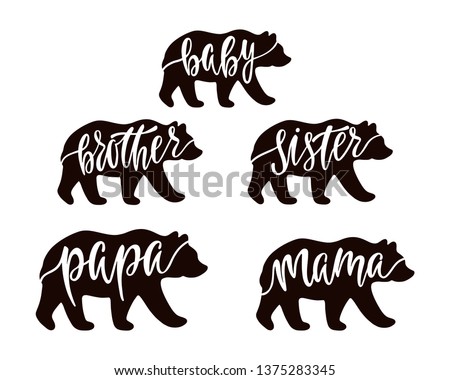 Mama, papa, baby, brother, sister bear. Hand drawn typography phrases with bear outline silhouettes. Family collection. Vector illustration isolated on white background.