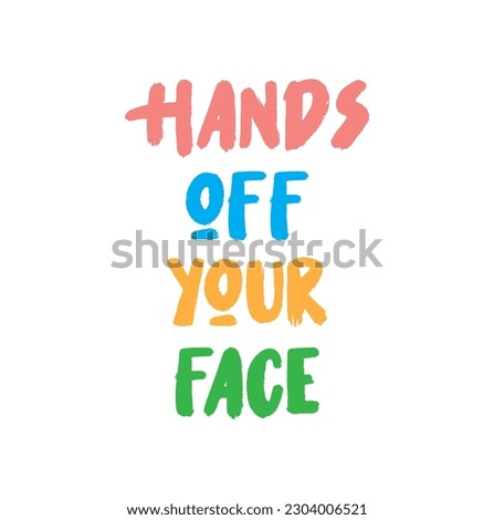 Hands off your face. Sticker for social media content. Vector hand drawn illustration design. Bubble pop art comic style poster, t shirt print, post card, video blog cover