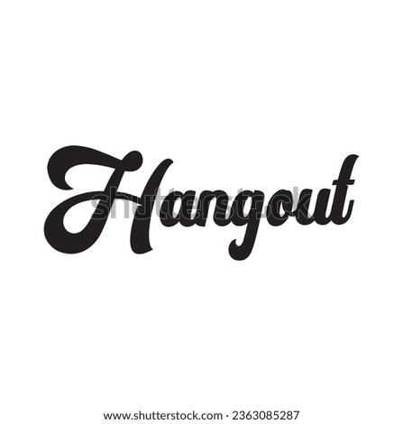 hangout text on white background.