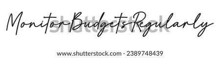 monitor budgets regularly text on white background.
