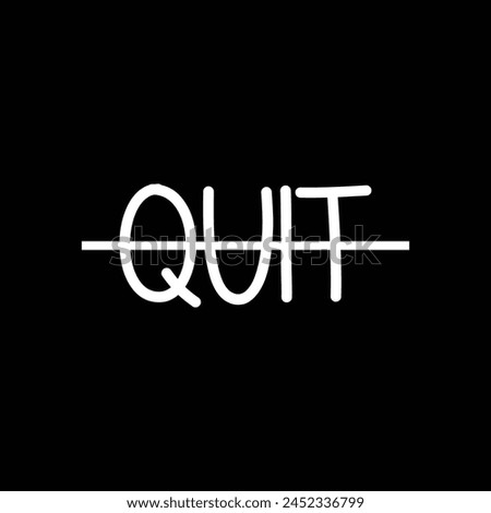 quit text on black background.