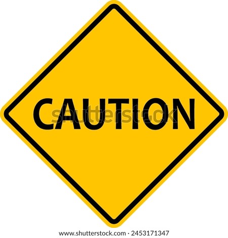 Caution sign. Yellow diamond shaped warning road sign. Diamond road sign. Rhombus road sign. Beware danger.