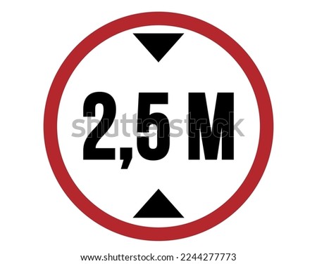 2,5 meters maximum height. Brazilian traffic sign for height adjustment. traffic sign isolated on white background