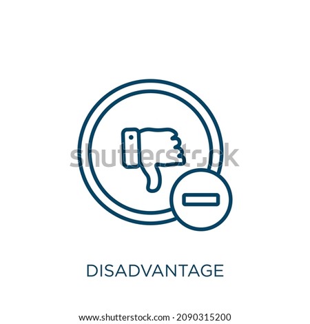 disadvantage icon. Thin linear disadvantage outline icon isolated on white background. Line vector disadvantage sign, symbol for web and mobile