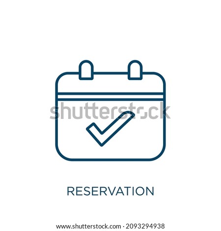 reservation icon. Thin linear reservation outline icon isolated on white background. Line vector reservation sign, symbol for web and mobile