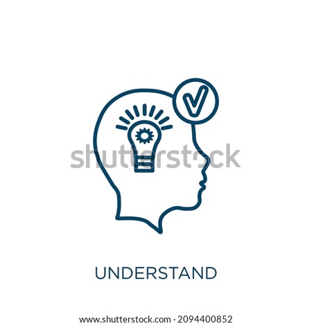 understand icon. Thin linear understand outline icon isolated on white background. Line vector understand sign, symbol for web and mobile 商業照片 © 