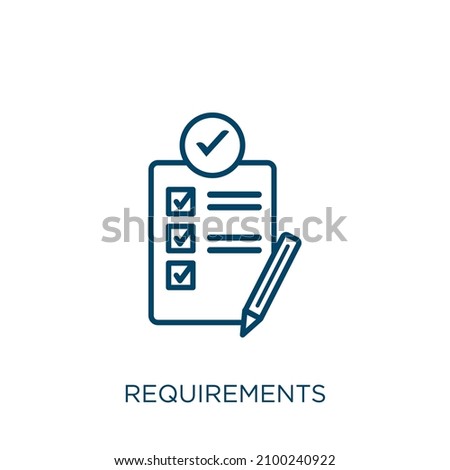 requirements icon. Thin linear requirements outline icon isolated on white background. Line vector requirements sign, symbol for web and mobile