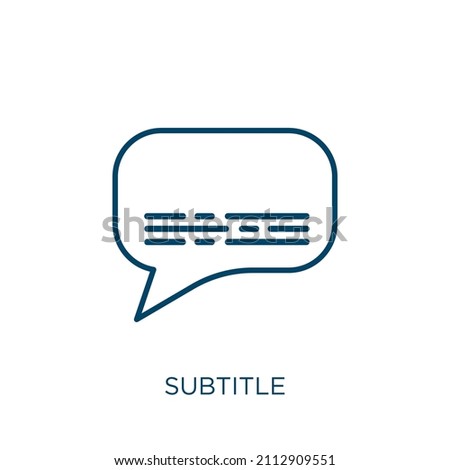 subtitle icon. Thin linear subtitle outline icon isolated on white background. Line vector subtitle sign, symbol for web and mobile