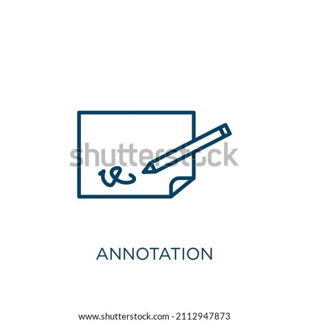 annotation icon. Thin linear annotation outline icon isolated on white background. Line vector annotation sign, symbol for web and mobile