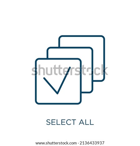 select all icon. Thin linear select all outline icon isolated on white background. Line vector select all sign, symbol for web and mobile