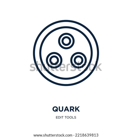 quark icon from edit tools collection. Thin linear quark, proton, electron outline icon isolated on white background. Line vector quark sign, symbol for web and mobile