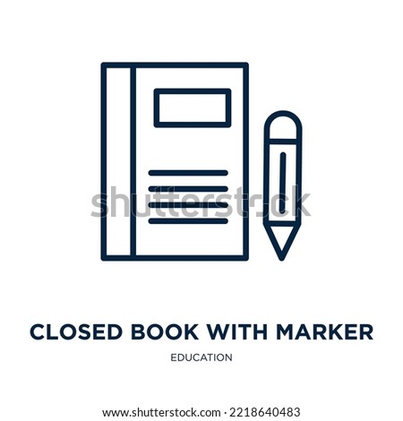 closed book with marker icon from education collection. Thin linear closed book with marker, book, marker outline icon isolated on white background. Line vector closed book with marker sign, symbol 