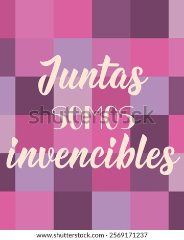 Juntas somos invencibles. Translation from Spanish - Together we are invincible. Perfect design for greeting cards, posters and social media. Spanish Lettering.