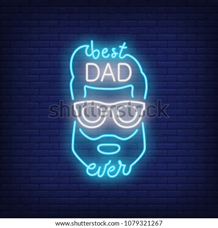 Best Dad Ever neon style icon. Male face and lettering on brick background. Congratulation, greeting card, emblem. Fathers Day concept. For topics like holiday, celebration, web design