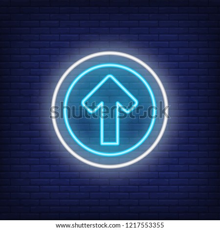 Straight traffic sign. Glowing neon round illustration with straight arrow on blue brick background. Can be used for roads, drivers, traffic