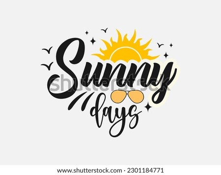 Sunny days. Summer modern calligraphy quote. Seasonal inspirational hand written lettering, isolated on white background. Vector illustration