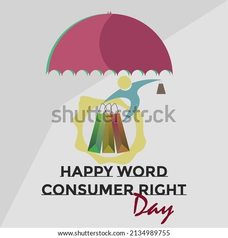 happy consumer wordl right day. commemorate world consumer day. consumer is king