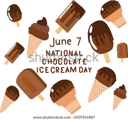 June 7 is National chocolate ice cream day Vector illustration. 
Good for banner, poster, greeting card, party card, invitation, template, advertising, campaign, and social media. 
