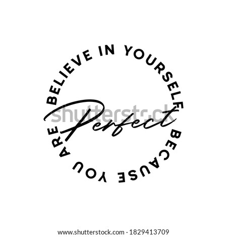 Perfect slogan vector print.For t-shirt or other uses,T-shirt graphics / textile graphic