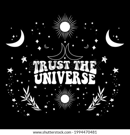 70's Retro groovy Trust the universe slogan print Moon,stars and planet earth design - Hipster graphic vector pattern for tee - t shirt and sweatshirt