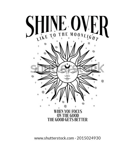 Celestial Shine Over slogan print with sun face and cosmic stars. Fashion and other uses celestial slogan print.