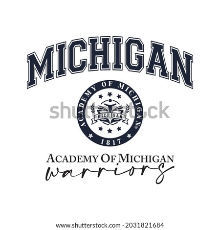 Michigan Academy college varsity slogan print. College slogan typography print design. Vector t-shirt graphic or other uses.