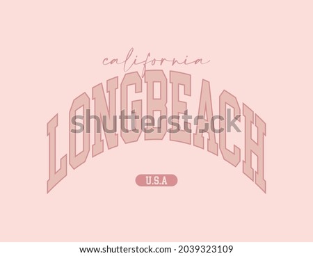 Retro college varsity typography Long beach, California college slogan print for girl tee , t shirt or sweatshirt , hoodie