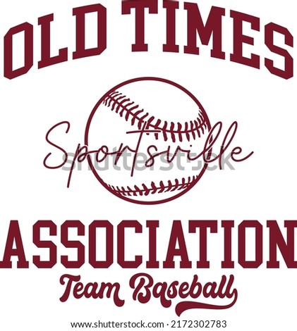 College Old times Team Baseball varsity slogan typography for t-shirt. Varsity slogan print tee shirt, sport apparel print. Vintage graphic
