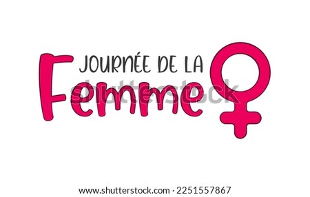 Happy Women's Day lettering in French (Bonne Journée de la Femme) and gender symbol. Vector illustration. Isolated on white background