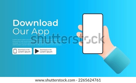 Download our app. Social media banner advertising for downloading app for mobile phone, device mockup. Download buttons template. 3D Cute cartoon hand holding a mobile smartphone.
