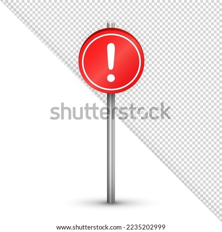 3d road sign with metal pillar and red circle with white exclamation point inside. Realistic warning, caution or danger signboard isolated on white and transparent background.