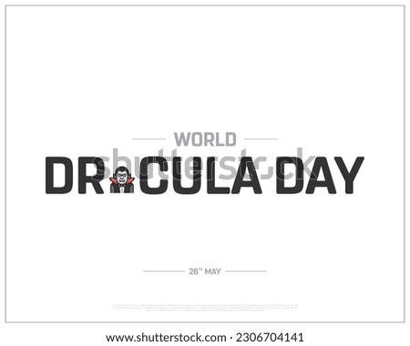 Dracula day, World Dracula day, International day of Dracula, Dracula, International Day, 26th may, Concept, Editable, Typographic Design, typography,Vector, Eps, Lifestyle, Entertainment, Scary getup