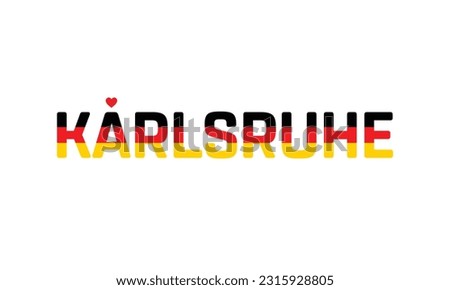 I love Karlsruhe, Typographic Design, Flag of Germany corporate in Karlsruhe, Karlsruhe, Karlsruhe Vector, Love, Vector, Flag of Germany, I love Germany
