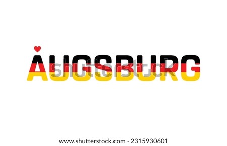 I love Augsburg, Typographic Design, Flag of Germany corporate in Augsburg, Augsburg, Augsburg Vector, Love, Vector, Flag of Germany, I love Germany