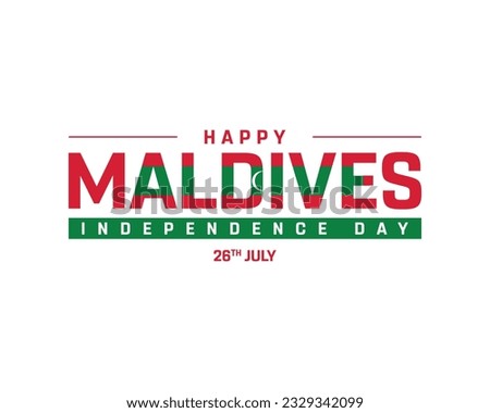 Happy Maldives Independence day, Maldives Independence day, Maldives, Flag of Maldives, 26th July, 26 July, National Day, Independence, Concept