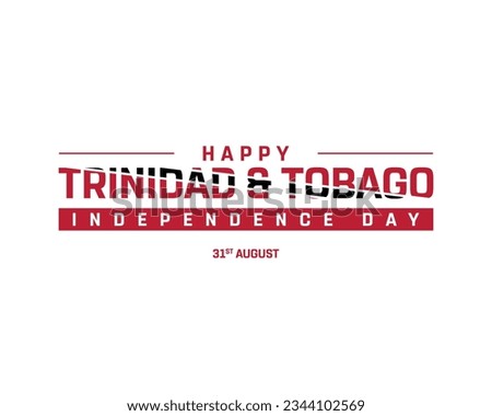 Happy Trinidad and Tobago Independence day, Trinidad and Tobago Independence day, Trinidad and Tobago, 31st August, National Day, Concept, Typographic design typography vecctor Independence day