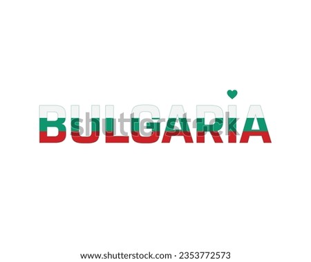 I love Bulgaria, Love Bulgaria, Bulgaria Independence day, Bulgaria, Love, 22 September, 22nd September, Independence, Flag, Heart, creative, Typographic Design Vector Editable Eps Illustration Icon
