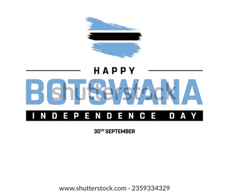 Happy Botswana Independence day, Botswana Independence day, Botswana, Botswana Flag, 30th September, 30 September, Independence Day, Brush Style Flag, Typographic Vector Design, Editable, Background