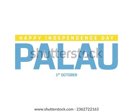 Happy Independence day Palau, Palau Independence day, Palau, Palau Flag, 1 October, 1st October, Independence Day, National Day, White Background, Editable typographic Design, Vector Eps, Minimal