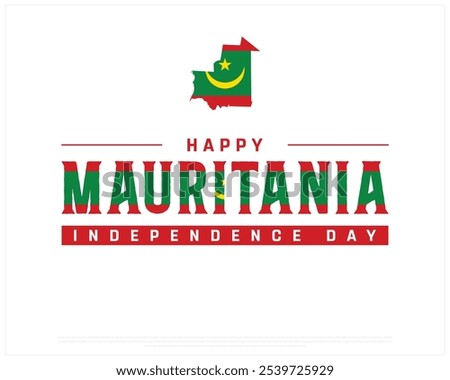 Happy Mauritania Independence Day design on a white background, Independence Day of Mauritania with map flag, Typographic Design of Mauritania National Day, Editable vector Design, 28th November