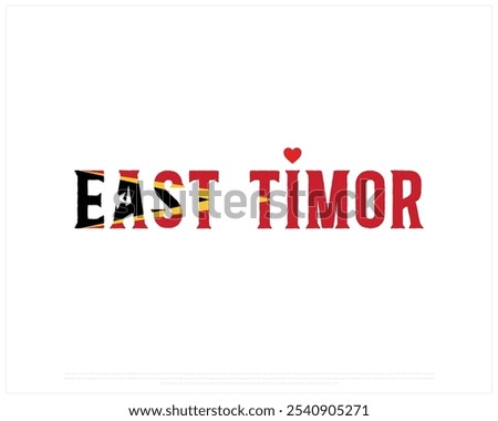 I love East Timor, I love East Timor typography design with a national flag and heart on white background, National Day of East Timor, East Timor Typographic Design, Love for Country