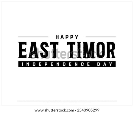 Happy East Timor Independence Day design on a white background, Independence Day of East Timor with national flag, Typographic Design of East Timor National Day, Editable vector Design, 28th November