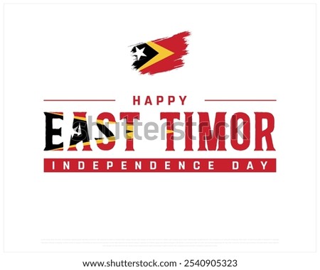 Happy East Timor Independence Day design on a white background, Independence Day of East Timor with national flag, Typographic Design of East Timor National Day, Editable vector Design, 28th November