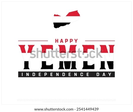 Happy Yemen Independence Day design on a white background, Independence Day of Yemen with map flag, Typographic Design of Yemen National Day, Editable vector Design, 30 November, Color Typography