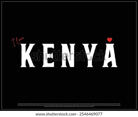 I love KENYA, I love KENYA typography design with a national flag and heart on black background, Independence Day of KENYA, KENYA Typographic Design, Love for Country, Jamhuri Day design