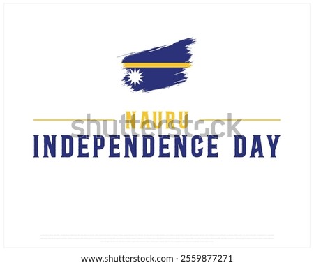 NAURU Independence Day vector design on a white background, Typographic Design of NAURU Independence Day, Independence Day of NAURU with brush flag, Vector design of Nauru national day 