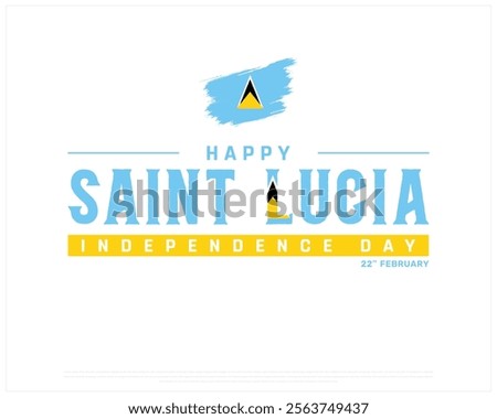 SAINT LUCIA Independence Day vector design on a white background, Typographic Design of SAINT LUCIA Independence Day with brush Flag, SAINT LUCIA flag typography, Saint Lucia national day Design