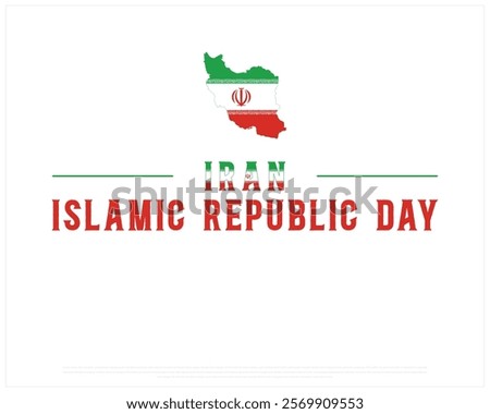 IRAN Islamic Republic Day vector design on a white background with map flag, Islamic Republic day of Iran, Typographic Design of IRAN National Day, Map of Iran